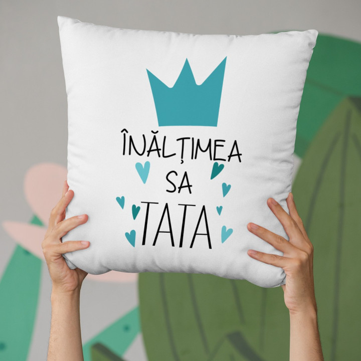 Înălțimea sa Tata - pernă