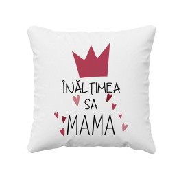 Înălțimea sa Mama - pernă
