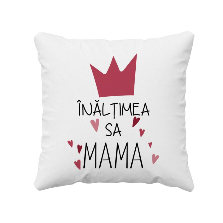 Înălțimea sa Mama - pernă