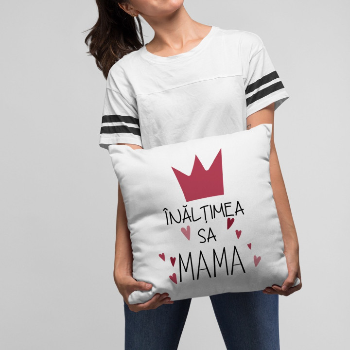 Înălțimea sa Mama - pernă