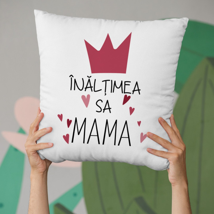 Înălțimea sa Mama - pernă
