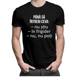 Până să întrebi ceva - T-shirt pentru bărbați