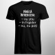 Până să întrebi ceva - T-shirt pentru bărbați