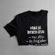 Până să întrebi ceva - T-shirt pentru bărbați