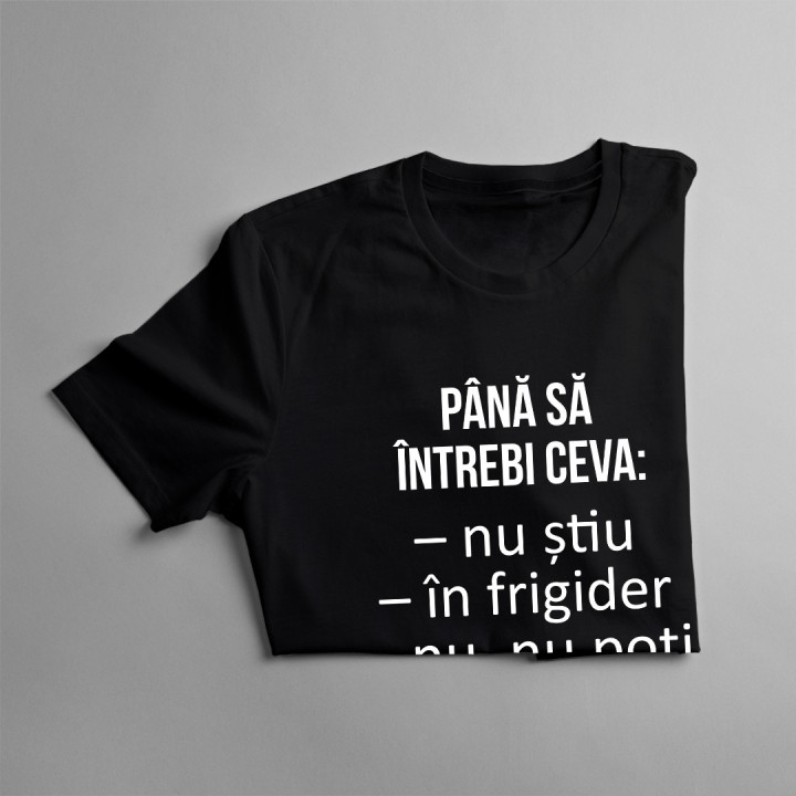 Până să întrebi ceva - T-shirt pentru femei