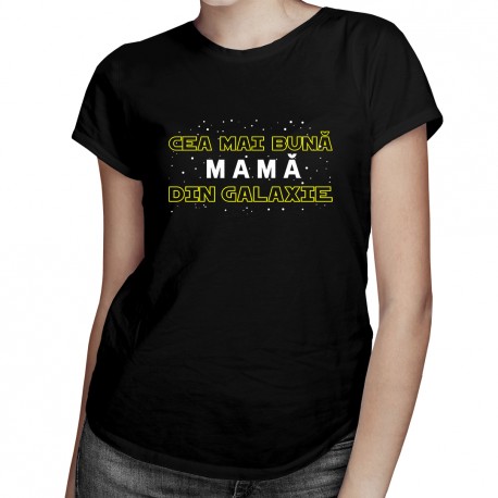 Cea mai bună mamă din galaxie - T-shirt pentru femei
