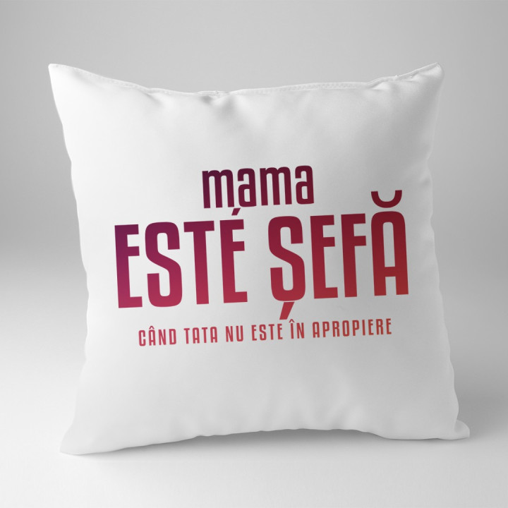 Mama este șefă - când tata nu este în apropiere - pernă