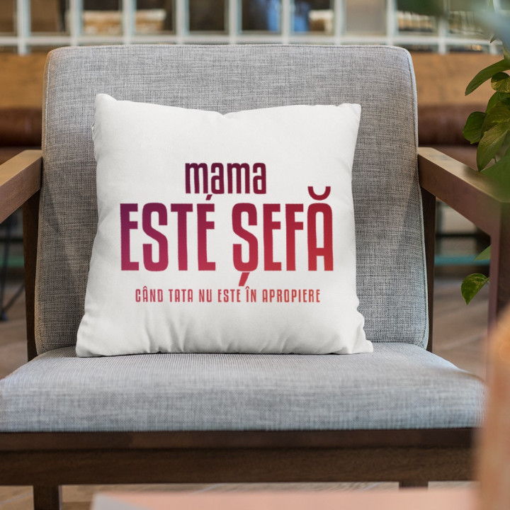 Mama este șefă - când tata nu este în apropiere - pernă