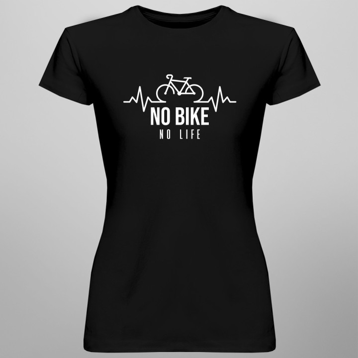 No bike no life - T-shirt pentru femei