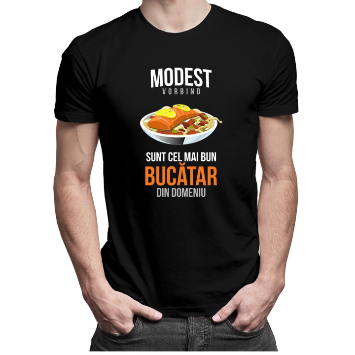 Modest vorbind, sunt cel mai bun bucătar din domeniu - T-shirt pentru bărbați