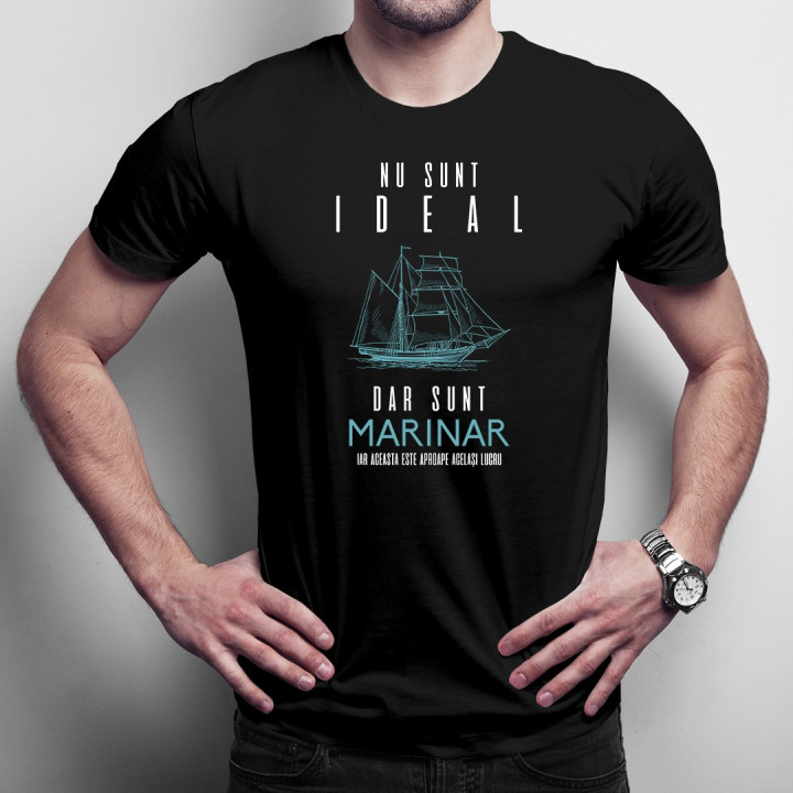 Nu sunt ideal dar sunt marinar, iar aceasta este aproape același lucru - T-shirt pentru bărbați