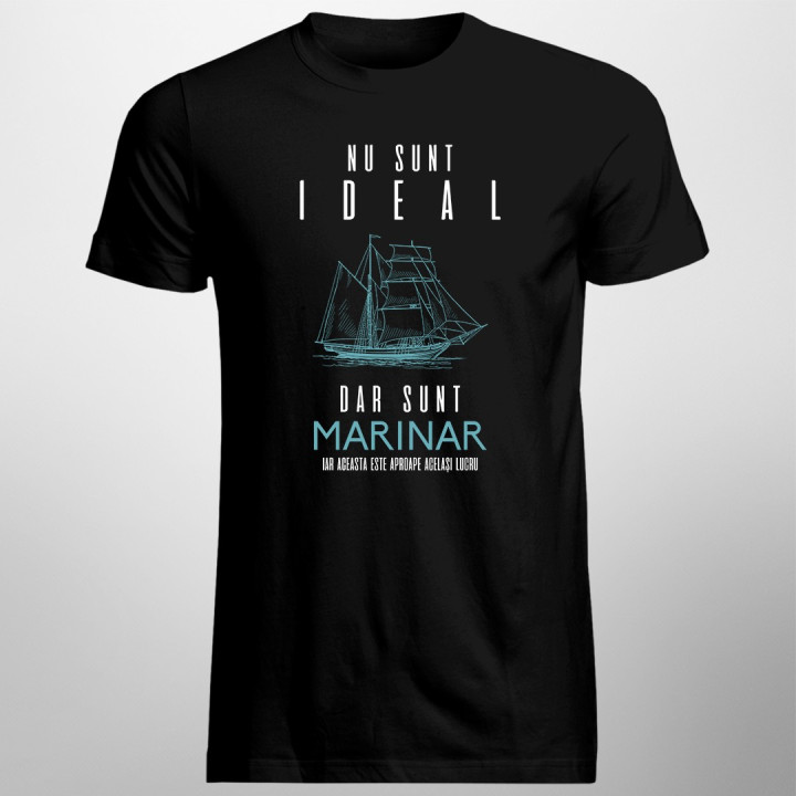 Nu sunt ideal dar sunt marinar, iar aceasta este aproape același lucru - T-shirt pentru bărbați