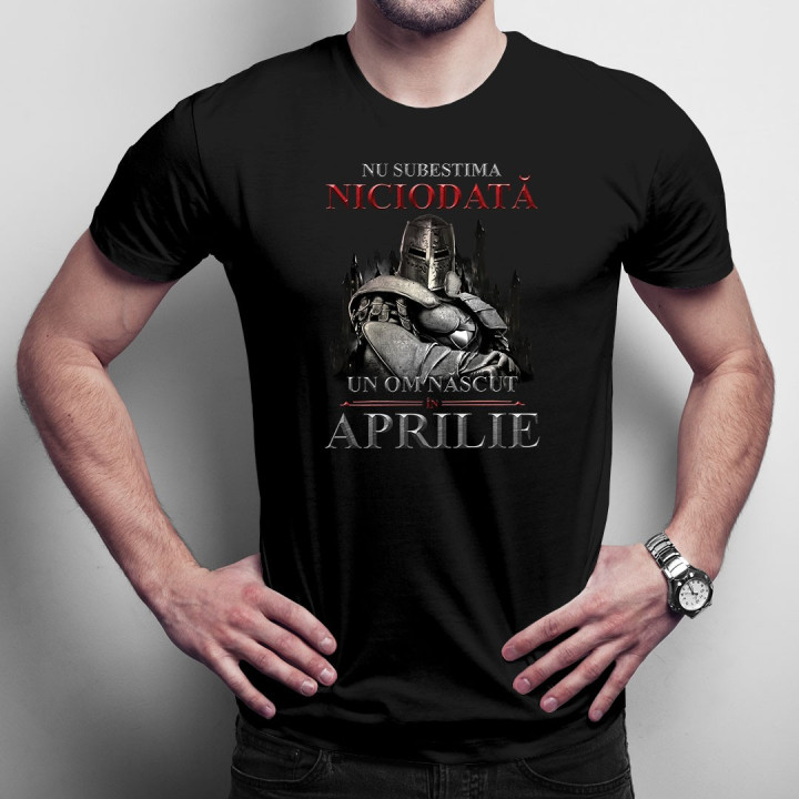 Nu subestima niciodată  un om născut în aprilie