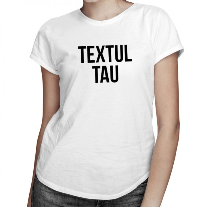 Tricou cu propriul imprimeu pe două fețe - femei