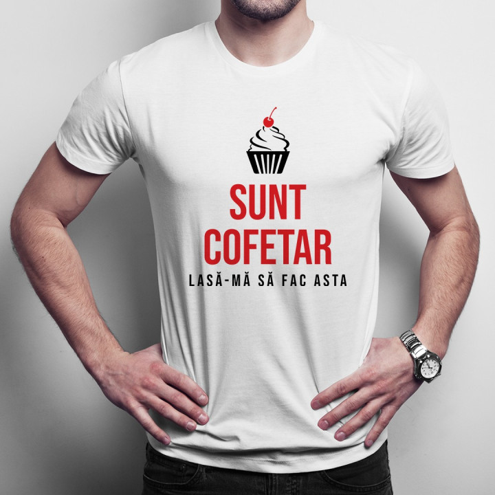 Sunt cofetar - lasă-mă să fac asta - T-shirt pentru bărbați