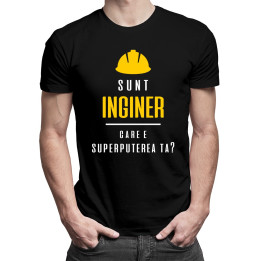 Sunt inginer - care e superputerea ta - T-shirt pentru bărbați
