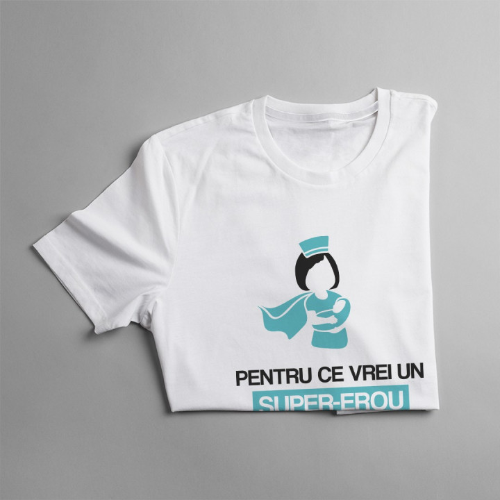 Pentru ce vrei un super-erou, când ai o moașă - T-shirt pentru femei
