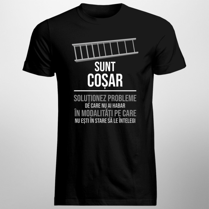 Sunt coșar - soluționez probleme de care nu ai habar - T-shirt pentru bărbați