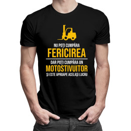 Nu poţi cumpăra fericirea, dar poţi cumpăra un motostivuitor - T-shirt pentru bărbați