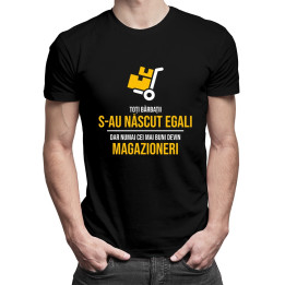 Toți bărbații s-au născut egali, dar numai cei mai buni devin magazioneri - T-shirt pentru bărbați