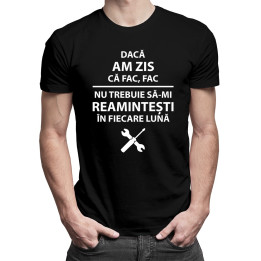 Dacă am zis că fac, fac - T-shirt pentru bărbați