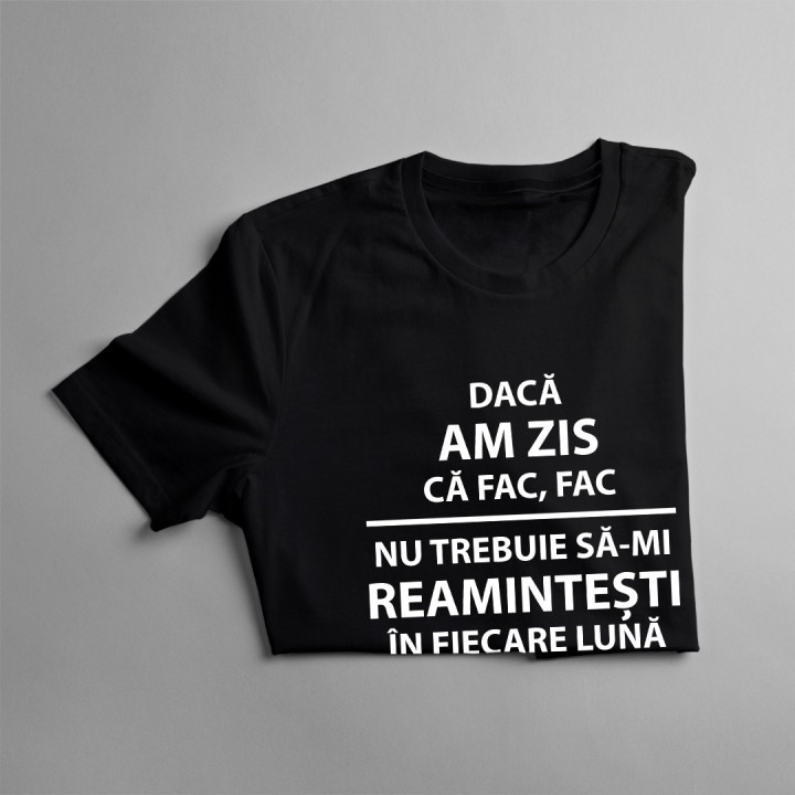 Dacă am zis că fac, fac - T-shirt pentru bărbați