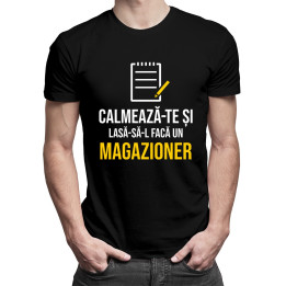 Calmează-te și lasă-să-l facă un magazioner - T-shirt pentru bărbați