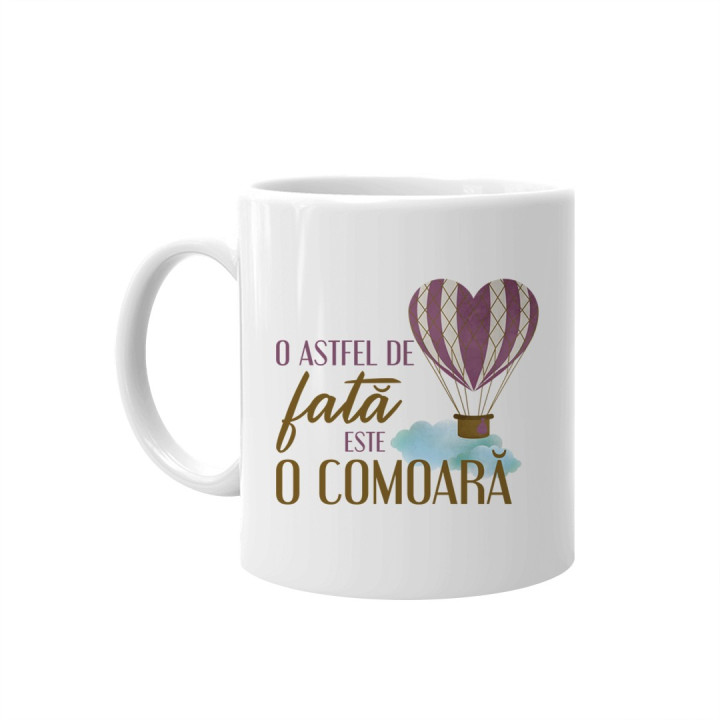 O astfel de fată este o comoară - cană