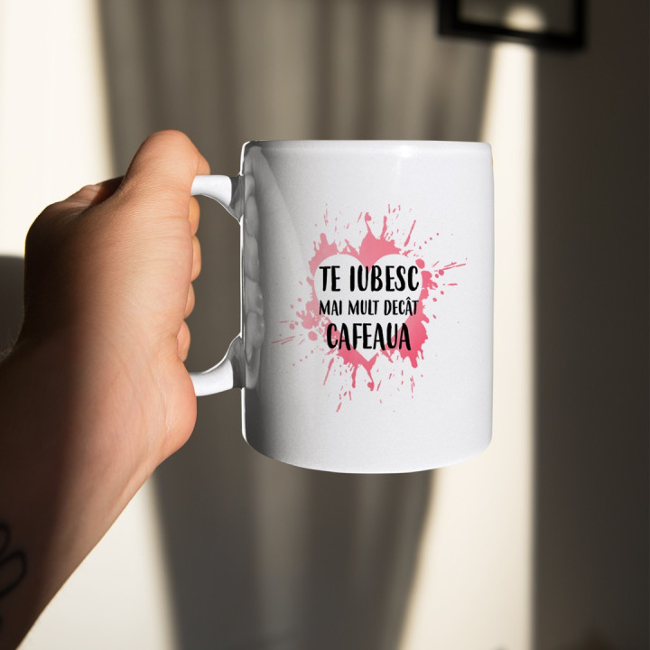 Te iubesc mai mult decât cafeaua - cană