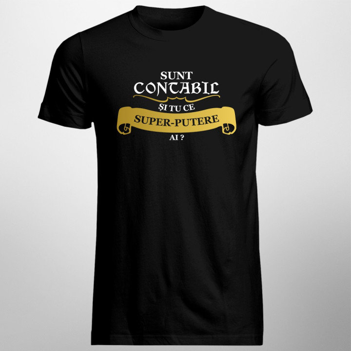 Sunt contabil. Și tu, ce super-putere ai? - T-shirt pentru bărbați