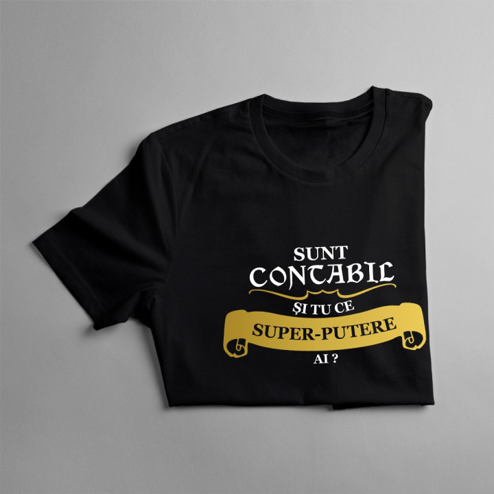 Sunt contabil. Și tu, ce super-putere ai? - T-shirt pentru bărbați