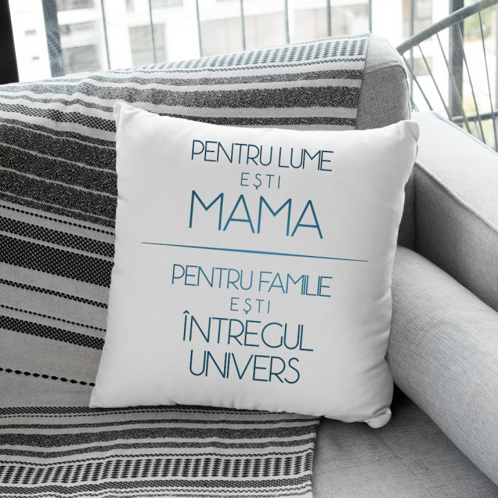 Pentru lume eşti mama - pernă