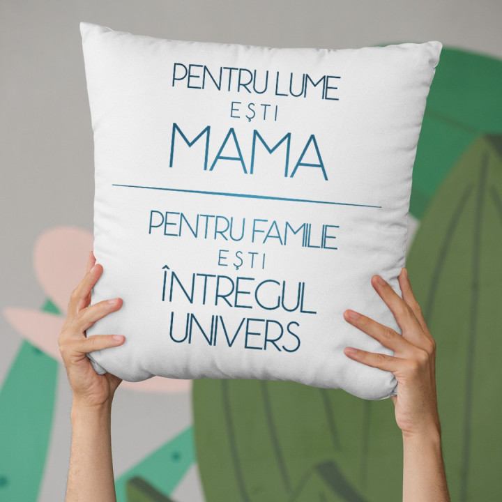 Pentru lume eşti mama - pernă