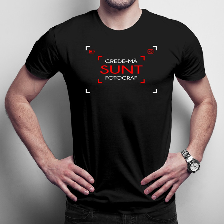Crede-mă - sunt fotograf - T-shirt pentru bărbați
