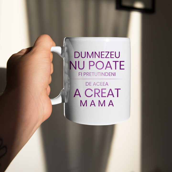 Dumnezeu nu poate fi pretutindeni, de aceea a creat mama - ceașcă