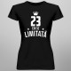 23 ani Ediție Limitată - T-shirt pentru bărbați și femei - un cadou de ziua ta