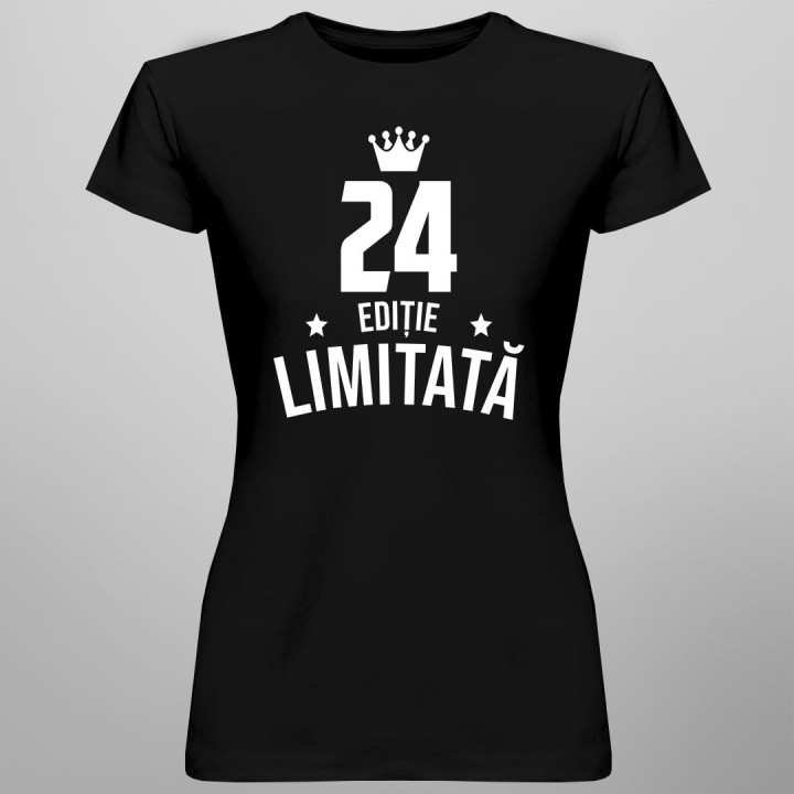 24 ani Ediție Limitată - T-shirt pentru bărbați și femei - un cadou de ziua ta