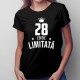 28 ani Ediție Limitată - T-shirt pentru bărbați și femei - un cadou de ziua ta
