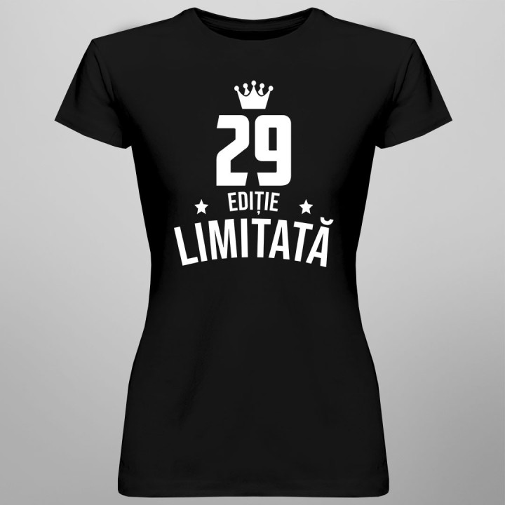 29 ani Ediție Limitată - T-shirt pentru bărbați și femei - un cadou de ziua ta
