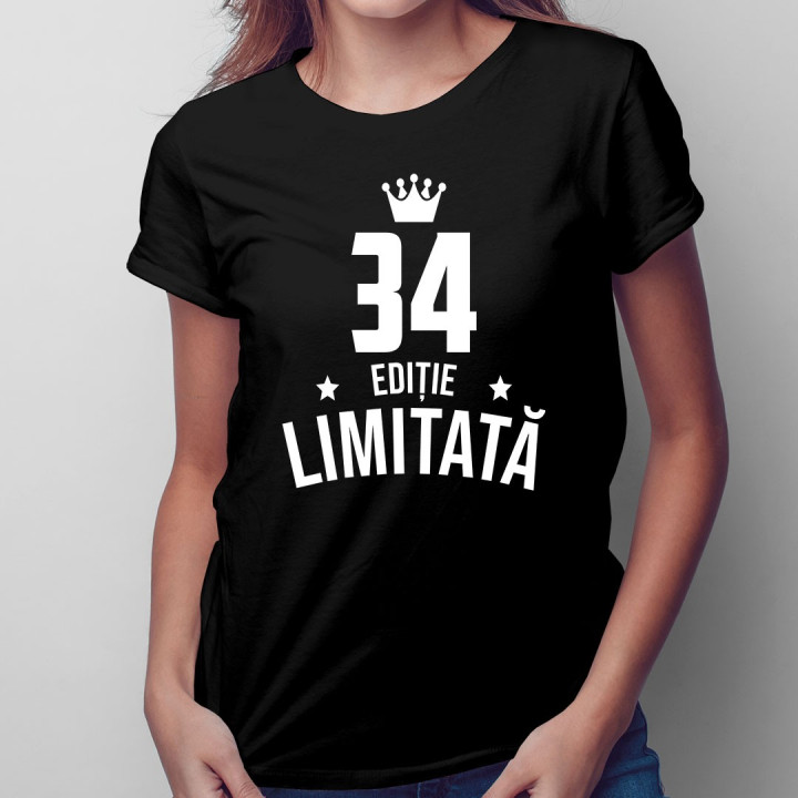 34 ani Ediție Limitată - T-shirt pentru bărbați și femei - un cadou de ziua ta