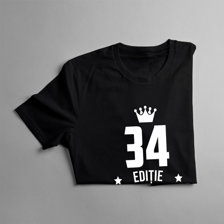 34 ani Ediție Limitată - T-shirt pentru bărbați și femei - un cadou de ziua ta
