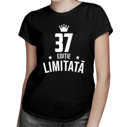 37 ani Ediție Limitată - T-shirt pentru bărbați și femei - un cadou de ziua ta