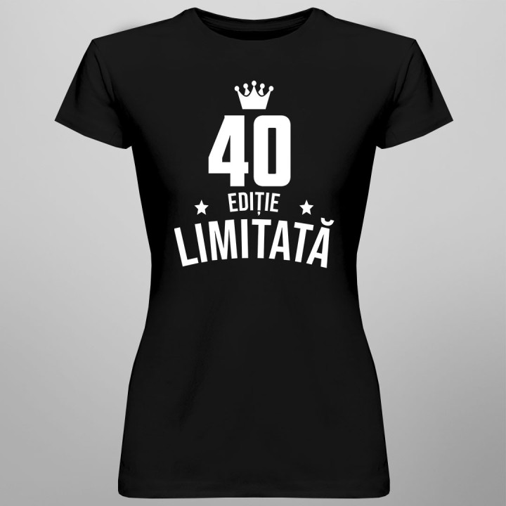 40 ani Ediție Limitată - T-shirt pentru bărbați și femei - un cadou de ziua ta