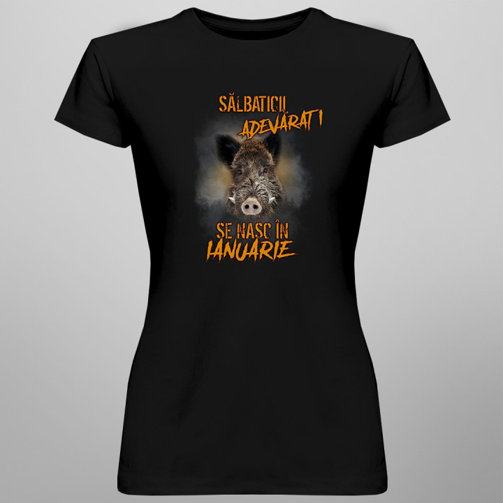 Sălbaticii adevăraţi se nasc în ianuarie - T-shirt pentru bărbați și femei - un cadou de ziua ta