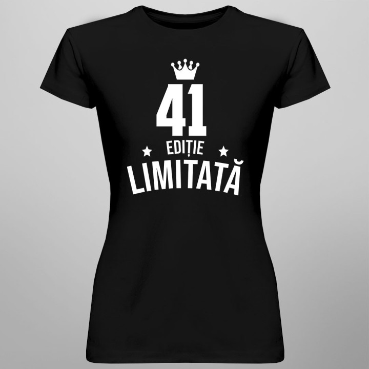 41 ani Ediție Limitată - T-shirt pentru bărbați și femei - un cadou de ziua ta