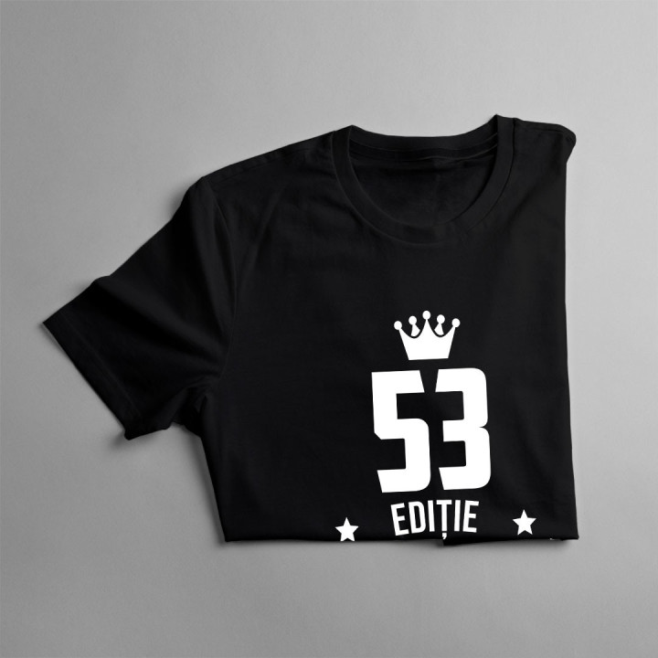 52 ani Ediție Limitată - T-shirt pentru bărbați și femei - un cadou de ziua ta