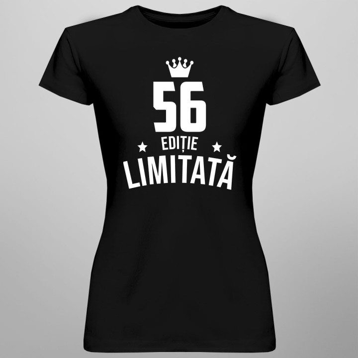 56 ani Ediție Limitată - T-shirt pentru bărbați și femei - un cadou de ziua ta