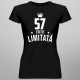 57 ani Ediție Limitată - T-shirt pentru bărbați și femei - un cadou de ziua ta
