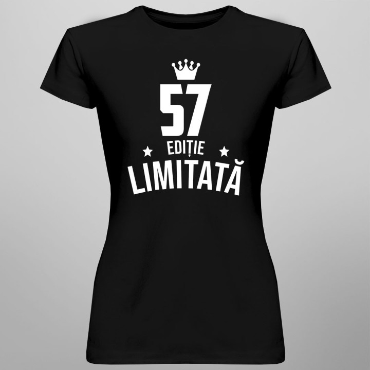 57 ani Ediție Limitată - T-shirt pentru bărbați și femei - un cadou de ziua ta