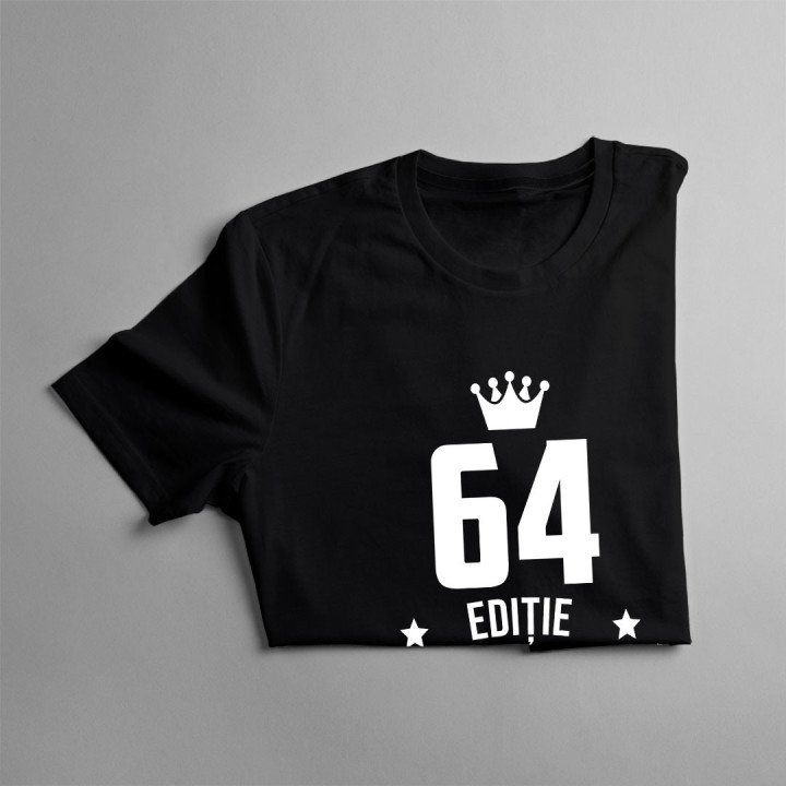64 ani Ediție Limitată - T-shirt pentru bărbați și femei - un cadou de ziua ta